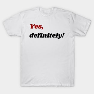 Yes, definitely! T-Shirt